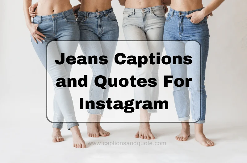 Jeans Captions and Quotes for Instagram